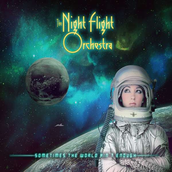 The Night Flight Orchestra (S) – Sometimes The World Ain’t Enough