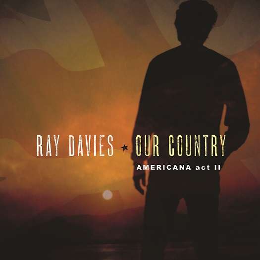 Ray Davies (GB) – Our Country: Americana Act II