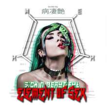 Sick N’ Beautiful (I) – Element Of Sex