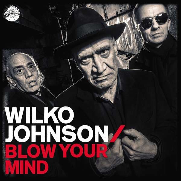 Wilko Johnson (GB) – Blow Your Mind