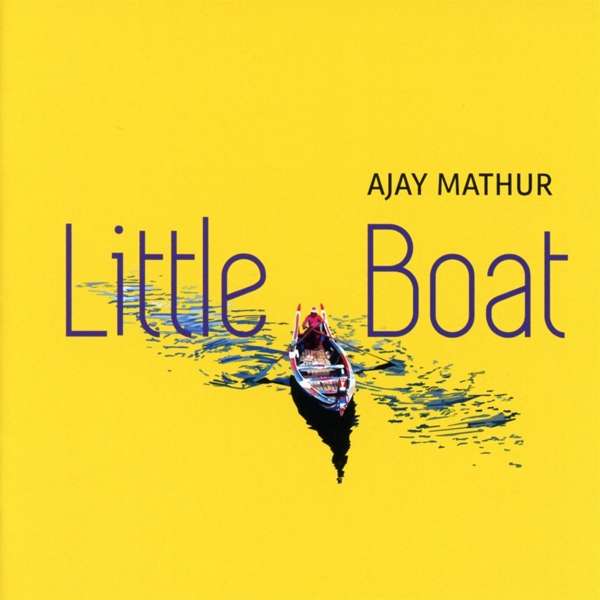 Ajay Mathur (CH) – Little Boat