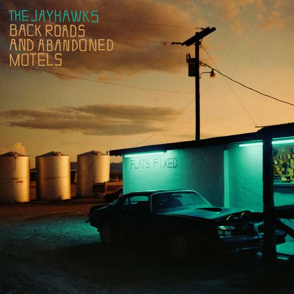 The Jayhawks (USA) – Back Roads And Abandoned Motels