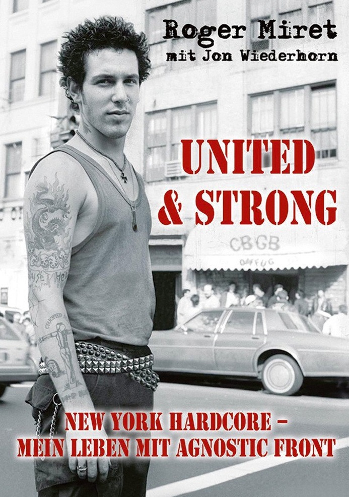 Buchreview: Roger Miret: United & Strong / New York Hardcore – Mein Leben mit Agnostic Front