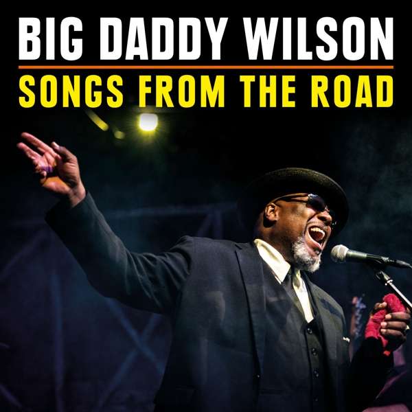 Big Daddy Wilson (USA) – Songs From The Road (CD & DVD)