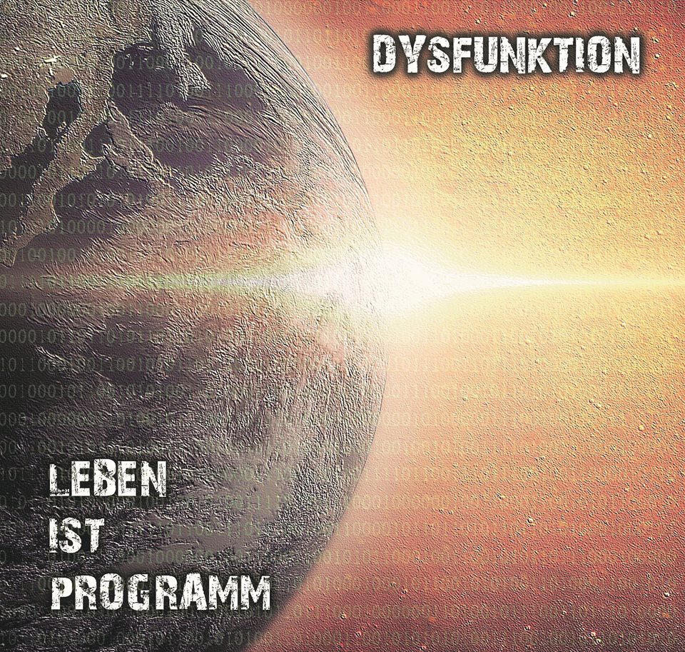DYSFUNKTION (DE) – Leben ist Programm