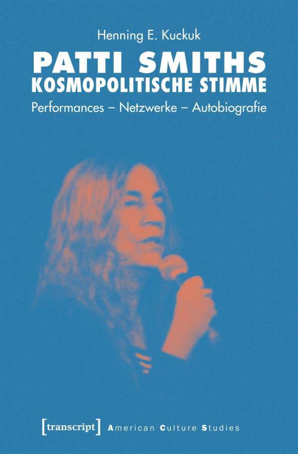 Henning E. Kuckuk – Patti Smiths Kosmopolitische Stimme