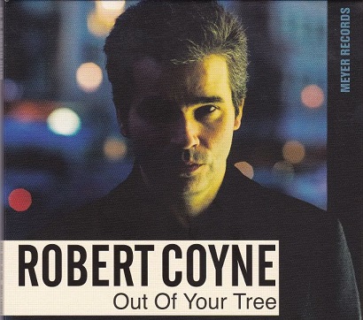 News: Robert Coyne-Album „Out Of Your Tree“ erscheint am 5.10. (CD und LP)