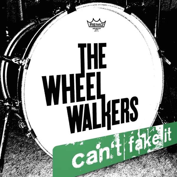 The WheelWalkers (D) – Can’t Fake It