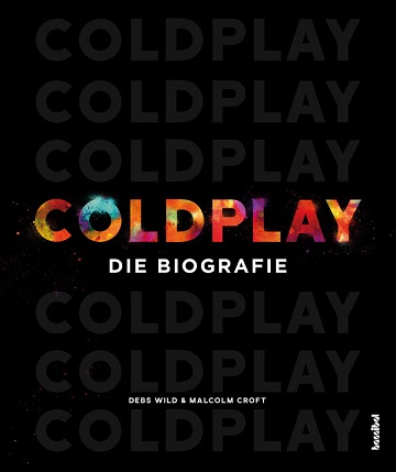 News: Coldplay „DIE BIOGRAFIE“ – das Buch ab Oktober 2018 beim Hannibal Verlag