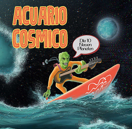 ACUARIO COSMICO (DE & ARG) – Die 10 neuen Planeten