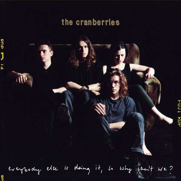 The Cranberries (IRE) – Everybody Else Is Doing It, So Why Can’t We? (Reissue)