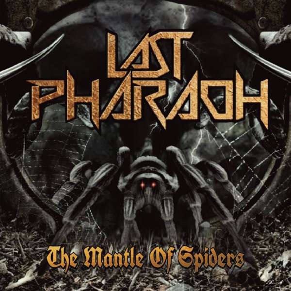 Last Pharaoh (USA) – The Mantle Of Spiders