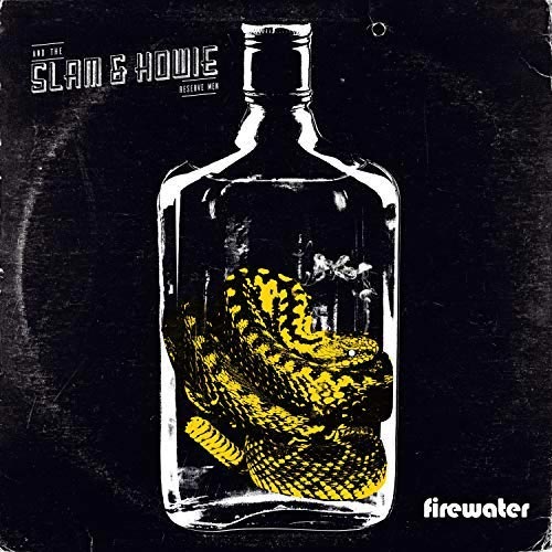 Slam & Howie (CH) – Firewater