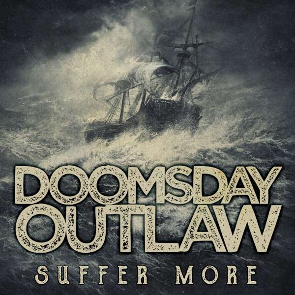Doomsday Outlaw (GB) – Suffer More