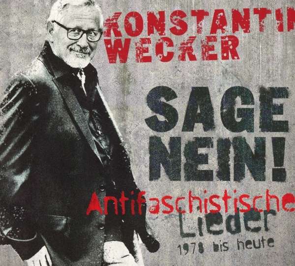 Konstantin Wecker (D) – Sage Nein! Antifaschistische Lieder 1978 bis heute