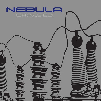NEBULA (USA) – Charged (Re-Release)