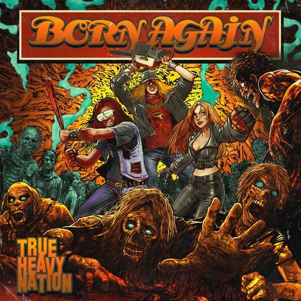 Born Again (F) – True Heavy Nation