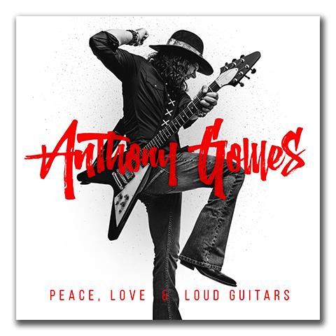 Anthony Gomes (CAN) – Peace, Love & Loud Guitars