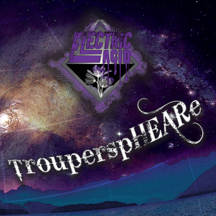 ELECTRIC ACID (DE) – TroupersHEARe