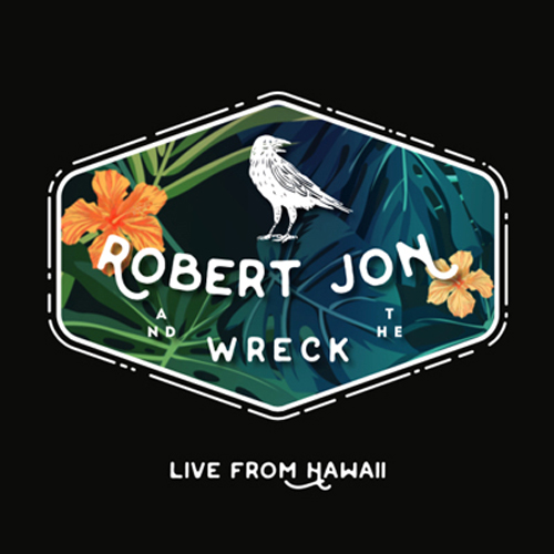 Robert Jon & The Wreck (USA) – Live From Hawaii