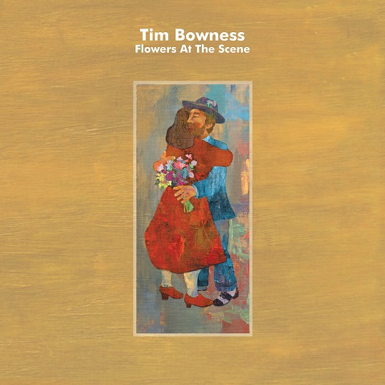 TIM BOWNESS (UK) – Flowers At The Scene