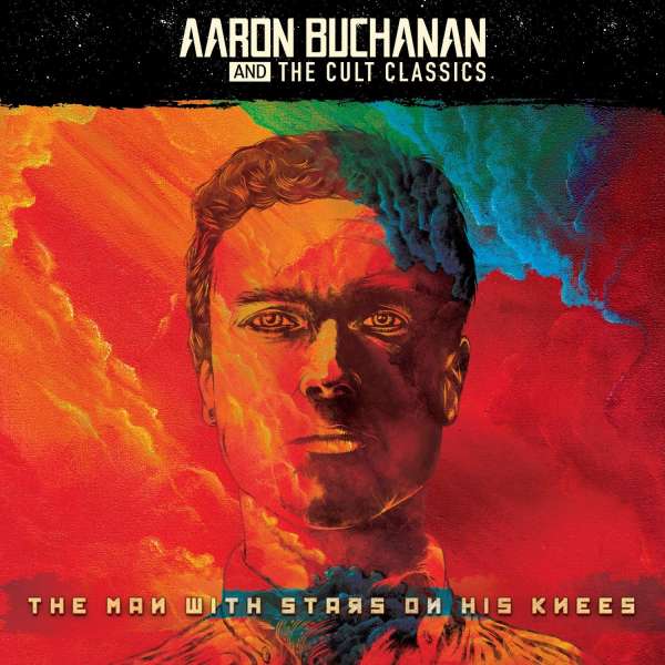 Aaron Buchanan And The Cult Classics (GB) – The Man With Stars On His Knees