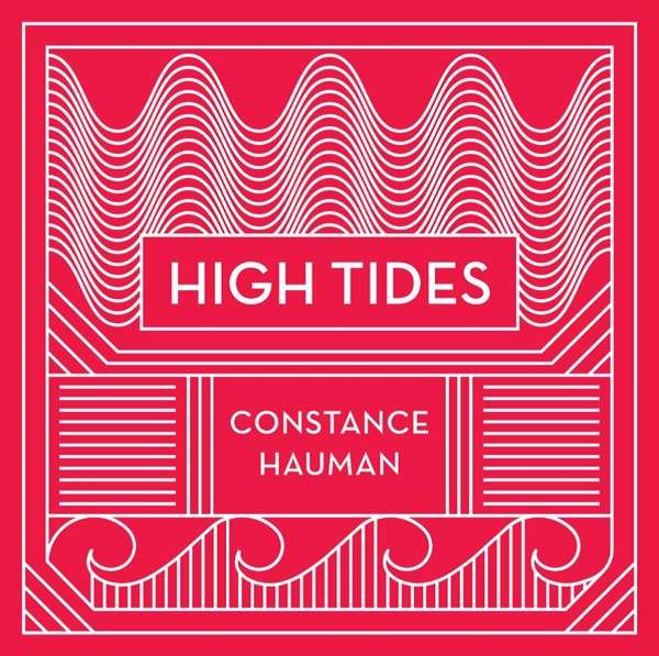 Constance Hauman (D) – High Tides