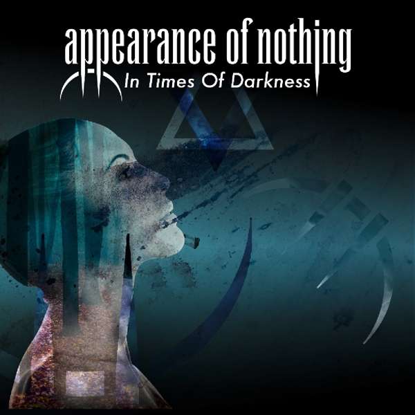 Appearance Of Nothing (CH) – In Times Of Darkness