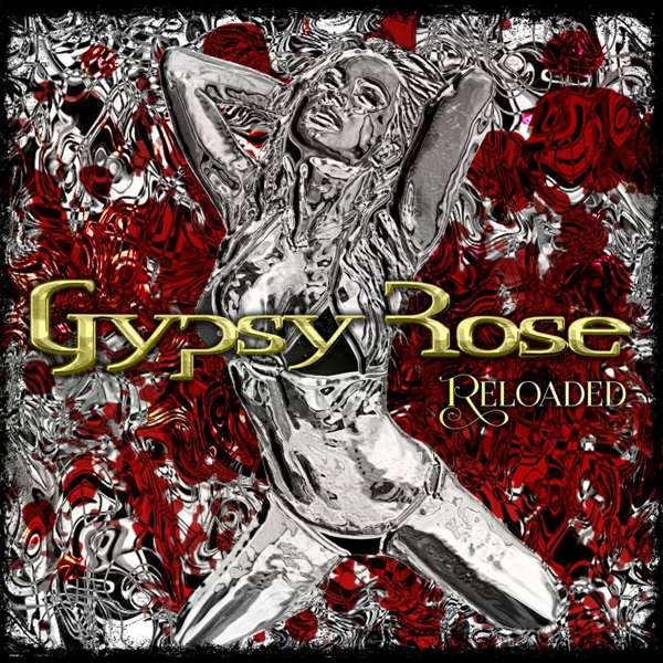 Gypsy Rose (S) – Reloaded