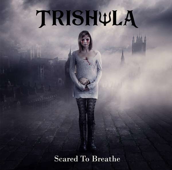 Trishula (GB) – Scared To Breathe