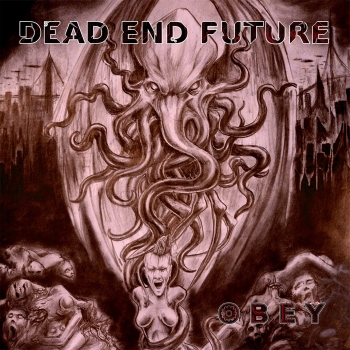 DEAD END FUTURE – „Obey“