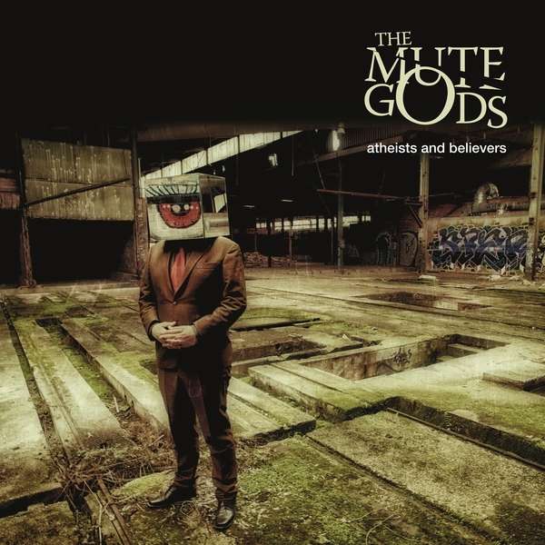 THE MUTE GODS (UK, DE) – Atheists And Believers