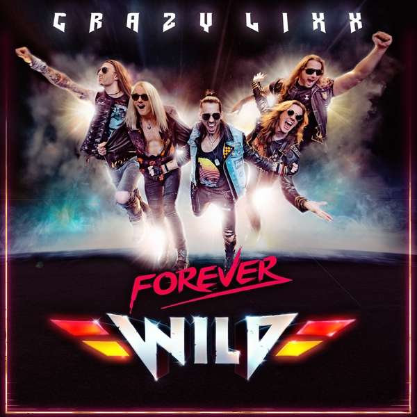 Crazy Lixx (S) – Forever Wild