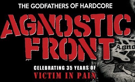 News: AGNOSTIC FRONT celebrating 35 years of „Victim In Pain“ – Tour 2019