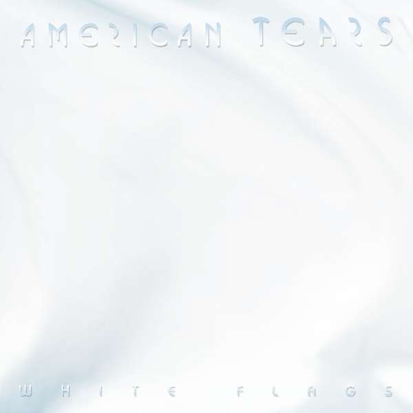 American Tears (USA) – White Flags