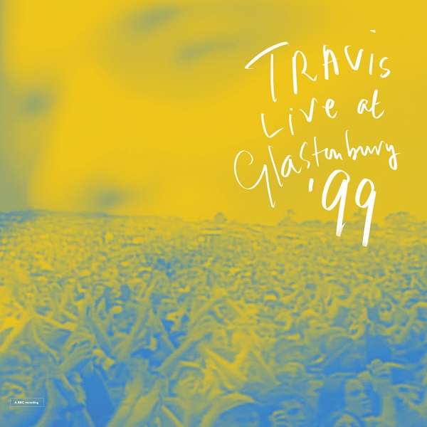 Travis (SCO) – Live At Glastonburry ‘99