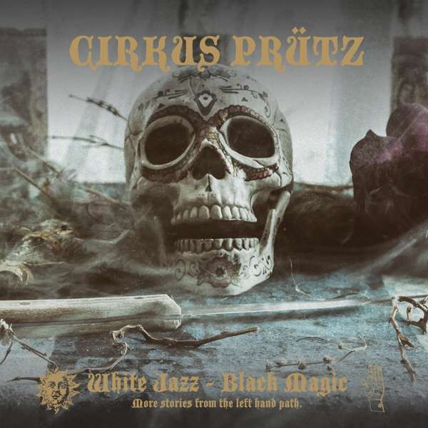 Cirkus Prütz (S) – White Jazz – Black Magic