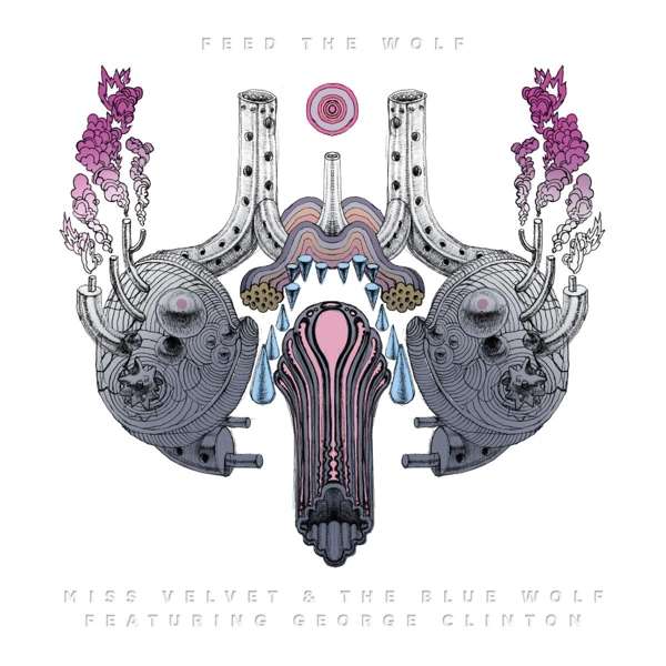 Miss Velvet & The Blue Wolf (USA) – Feed The Wolf