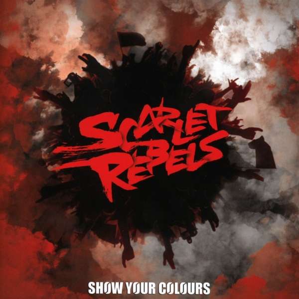 Scarlet Rebels (GB) – Show Your Colours