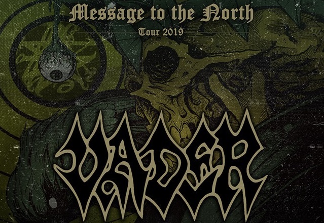 News: Meesage to the North-Tour 2019:   VADER,  Hate  &  Thy Disease !!!