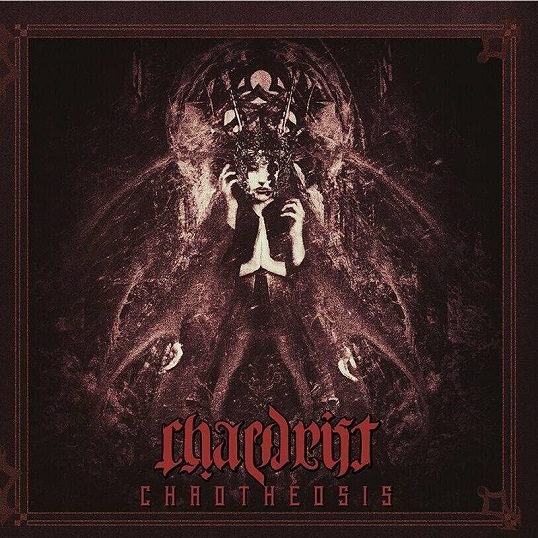 CHAEDRIST – “Chaotheosis”