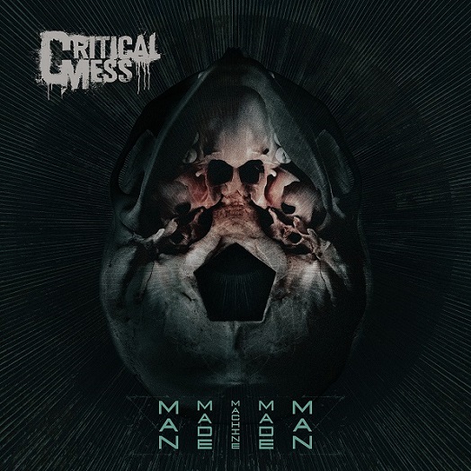 CRITICAL MESS – „Man Made Machine Made Man“