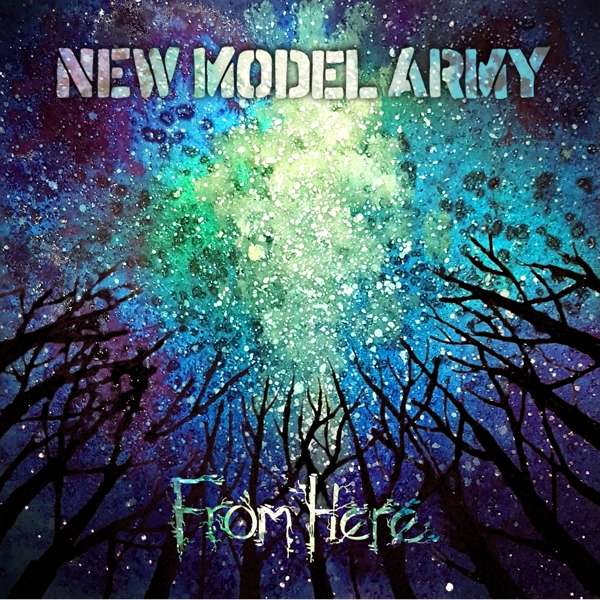 New Model Army (GB) – From Here