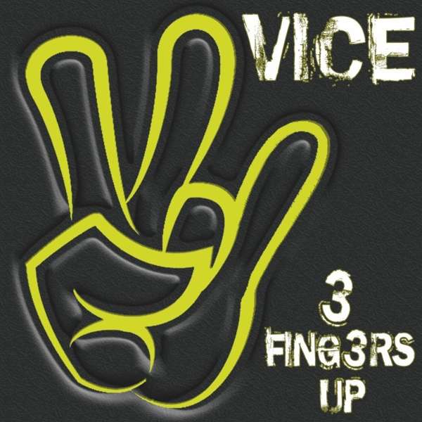 Vice (D) – 3 Fingers Up