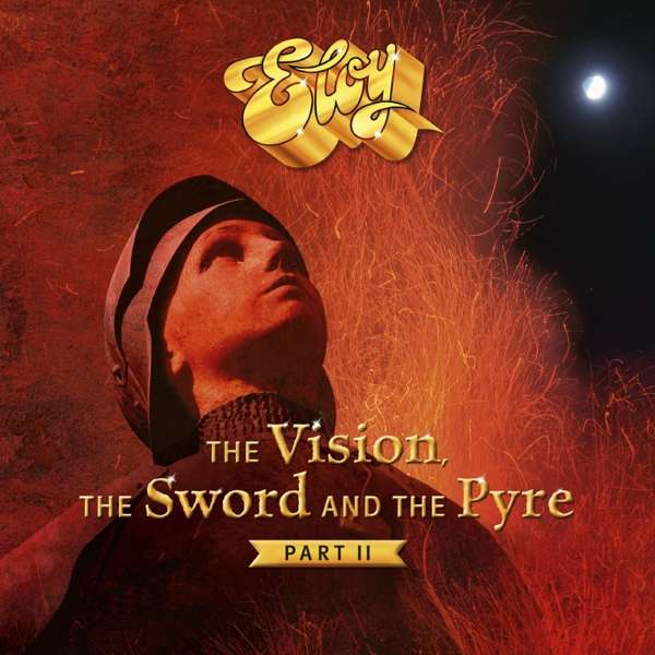 Eloy (D) – The Vision, The Sword And The Pyre Part II