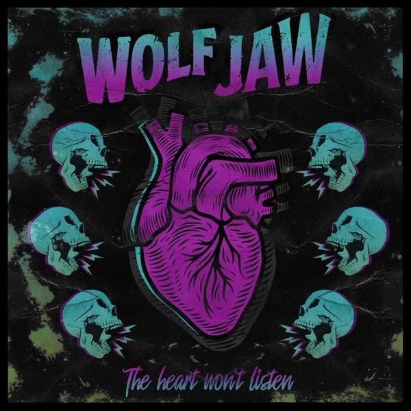 Wolf Jaw (GB) – The Heart Won’t Listen