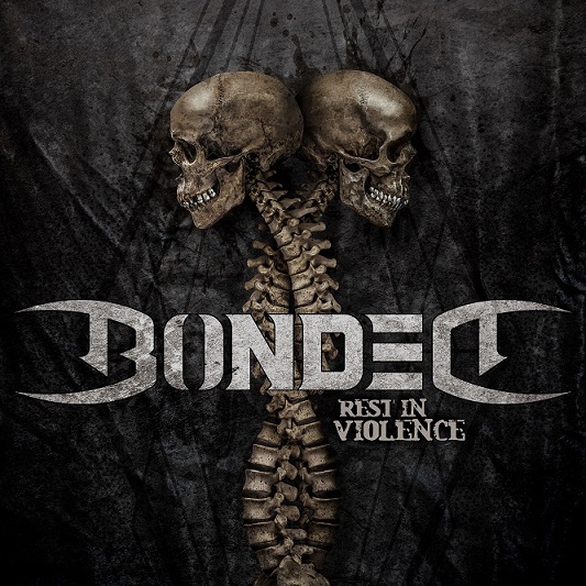 News: Bonded launch lyric video for title-track „Rest In Violence“ featuring very special guests