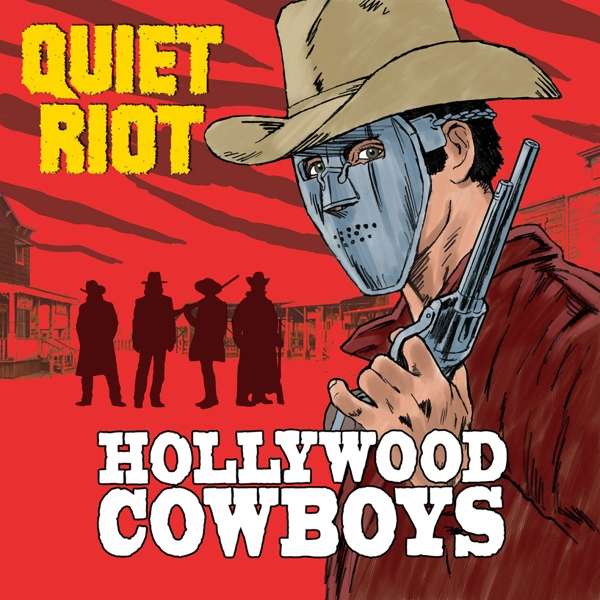 Quiet Riot (USA) – Hollywood Cowboys