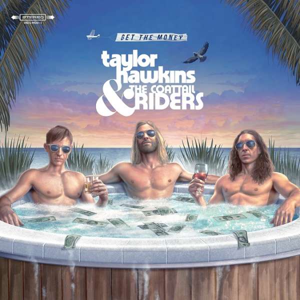 Taylor Hawkins & The Coattail Riders (USA) – Get The Money