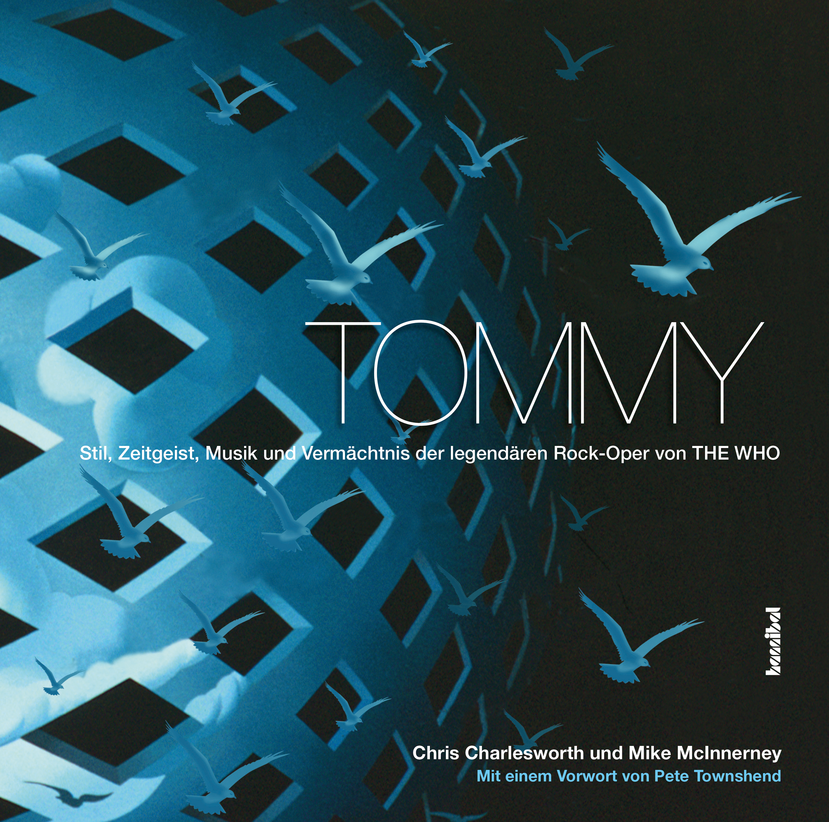 Chris Charlesworth und Mike McInnerney: Tommy – Stil, Zeigeist, Musik und Vermächtnis der legendären Rockoper von The Who